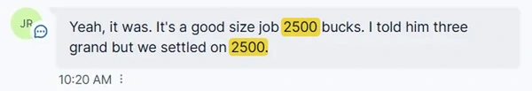 Client text: good size job, 2500 bucks